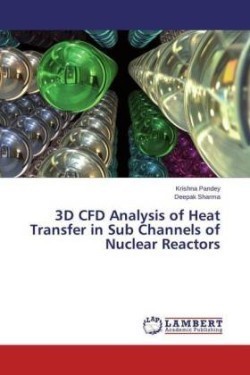 3D CFD Analysis of Heat Transfer in Sub Channels of Nuclear Reactors