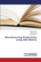 Manufacturing Productivity using OEE Metrics