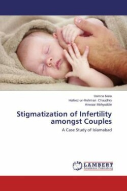 Stigmatization of Infertility amongst Couples