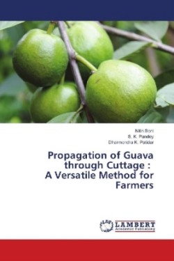 Propagation of Guava through Cuttage : A Versatile Method for Farmers