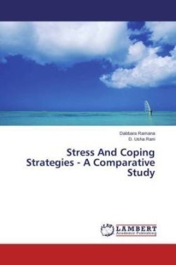 Stress And Coping Strategies - A Comparative Study