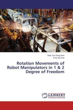 Rotation Movements of Robot Manipulators in 1 & 2 Degree of Freedom