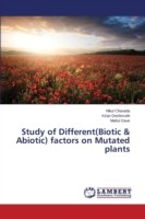 Study of Different(Biotic & Abiotic) factors on Mutated plants