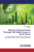 Women Empowerment Through Self Help Groups in Rural Areas