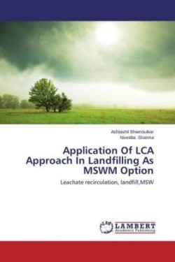 Application Of LCA Approach In Landfilling As MSWM Option