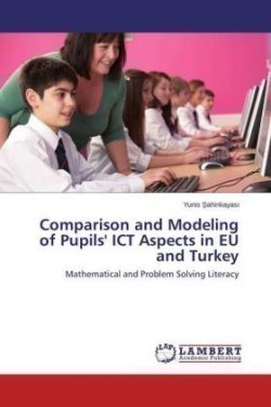 Comparison and Modeling of Pupils' Ict Aspects in Eu and Turkey