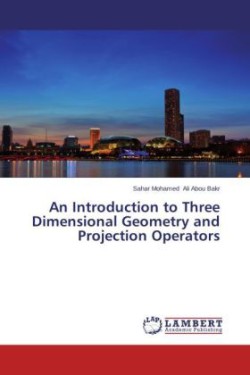 Introduction to Three Dimensional Geometry and Projection Operators