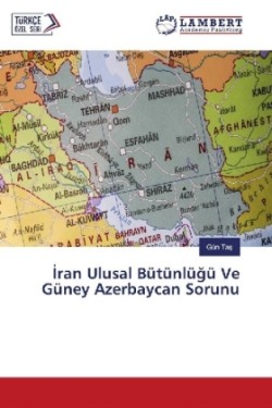 ran Ulusal Bütünlügü Ve Güney Azerbaycan Sorunu