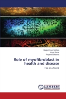 Role of myofibroblast in health and disease