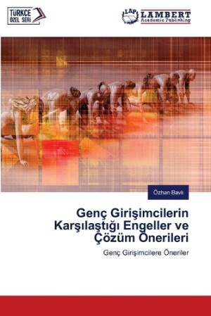 Genç Girişimcilerin Karşılaştığı Engeller ve Çözüm Önerileri