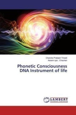 Phonetic Consciousness DNA Instrument of life