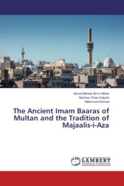 Ancient Imam Baaras of Multan and the Tradition of Majaalis-I-Aza