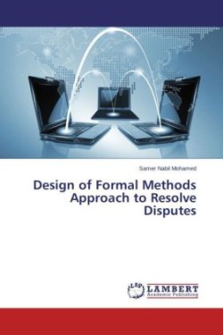 Design of Formal Methods Approach to Resolve Disputes
