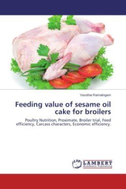 Feeding value of sesame oil cake for broilers