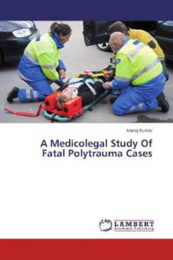 Medicolegal Study of Fatal Polytrauma Cases