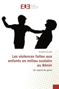 Les violences faites aux enfants en milieu scolaire au Bénin