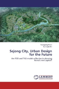 Sejong City, Urban Design for the Future