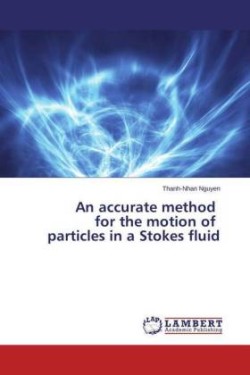 accurate method for the motion of particles in a Stokes fluid