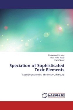 Speciation of Sophisticated Toxic Elements