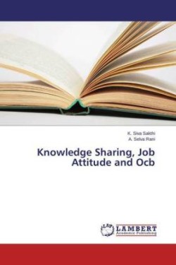 Knowledge Sharing, Job Attitude and Ocb
