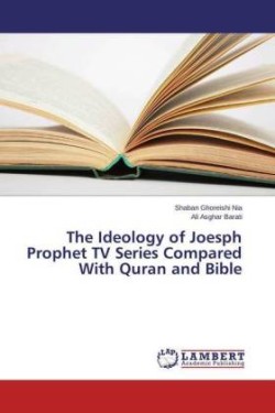 The Ideology of Joesph Prophet TV Series Compared With Quran and Bible