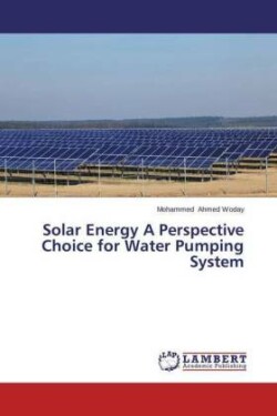 Solar Energy a Perspective Choice for Water Pumping System