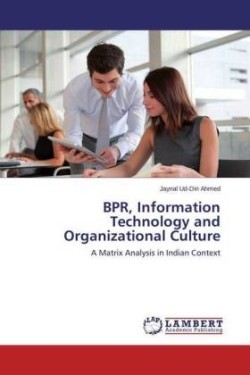 Bpr, Information Technology and Organizational Culture