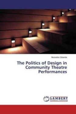 Politics of Design in Community Theatre Performances