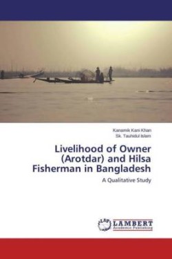 Livelihood of Owner (Arotdar) and Hilsa Fisherman in Bangladesh