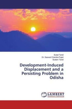 Development-Induced Displacement and a Persisting Problem in Odisha