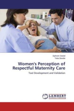 Women's Perception of Respectful Maternity Care