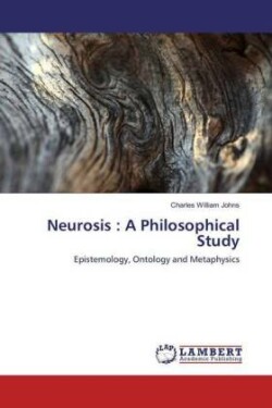 Neurosis : A Philosophical Study