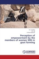 Perception of Empowerment by the Members of Women SHG in Goat Farming