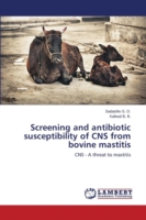 Screening and antibiotic susceptibility of CNS from bovine mastitis