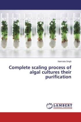 Complete scaling process of algal cultures their purification