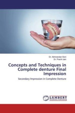 Concepts and Techniques in Complete denture Final Impression