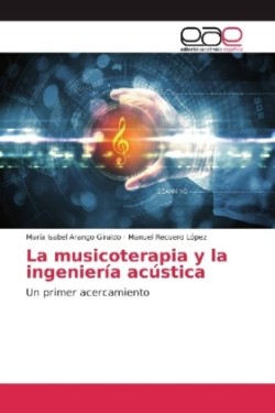 La musicoterapia y la ingeniería acústica