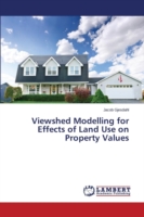 Viewshed Modelling for Effects of Land Use on Property Values