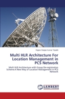 Multi HLR Architecture For Location Management in PCS Network