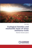 Ecological Genetics and mechanitic basis of stress resistance traits