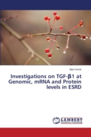 Investigations on TGF-β1 at Genomic, mRNA and Protein levels in ESRD