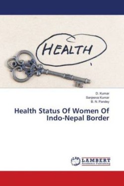 Health Status Of Women Of Indo-Nepal Border