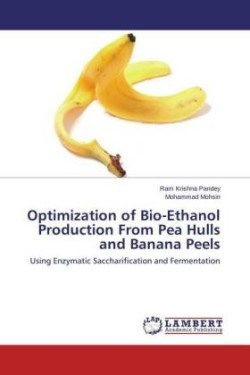 Optimization of Bio-Ethanol Production From Pea Hulls and Banana Peels