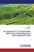 Approach To Sustainable Agricultural Development And Sugested Land