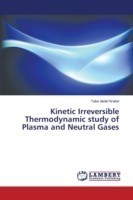 Kinetic Irreversible Thermodynamic study of Plasma and Neutral Gases