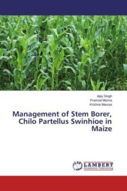 Management of Stem Borer, Chilo Partellus Swinhioe in Maize