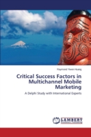 Critical Success Factors in Multichannel Mobile Marketing