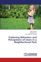 Exploring Behaviors and Perceptions of Users in a Neighborhood Park