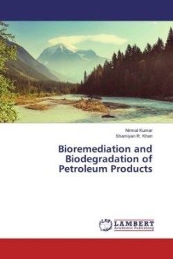 Bioremediation and Biodegradation of Petroleum Products