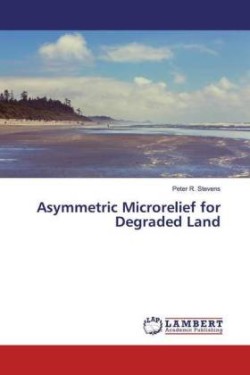 Asymmetric Microrelief for Degraded Land